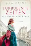 Turbulente Zeiten (Die Oblatenbäckerin 3)