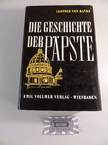 Die Geschichte der Päpste. Die Römischen Päpste in den letzten vier Jahrhunderten.