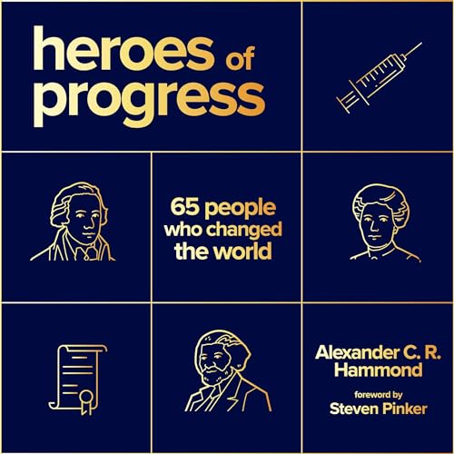 Heroes of Progress: 65 People Who Changed the World