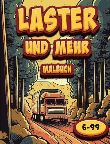 Laster und mehr Malbuch: Malbuch für Kinder und Erwachsene rund um Laster und Paketlieferungen