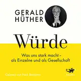 Würde: Was uns stark macht - als Einzelne und als Gesellschaft