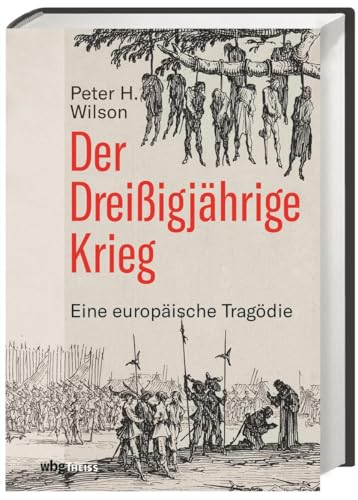 Der Dreißigjährige Krieg: Eine europäische Tragödie