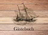 Gästebuch: Ferienhaus Gästebuch I Besucherbuch I Ferienwohnung I Segelboot I Jacht I Segelschiff