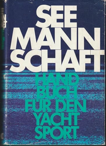 Seemannschaft. Handbuch für den Yachtsport