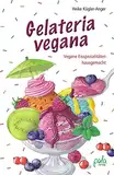 Gelateria vegana: Vegane Eisspezialitäten hausgemacht