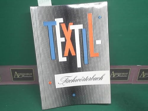 Textil-Fachwörterbuch. (= Textil und Bekleidungsgewerbe. Schriften zur Berufsfortbildung, Band 21).