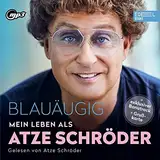 Blauäugig: mein Leben als Atze Schröder. Mit exklusivem Bonustrack und Grußkarte