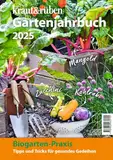 kraut & rüben Gartenjahrbuch 2025: Biogarten-Praxis: Tipps und Tricks für gesundes Gedeihen