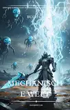 Mechanische Welt:Ein Epischer Scifi Fantasy Transmigrieren Hexenmeister Mecha Roman(Buch 6)