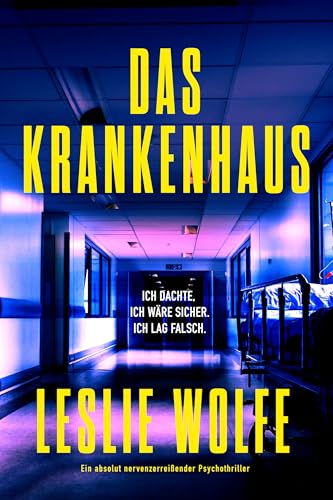 Das Krankenhaus: Ein absolut nervenzerreißender Psychothriller