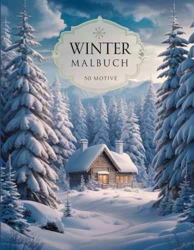 Winter Malbuch für Erwachsene: Winter und Weihnachten Ausmalbuch: mit 50 wunderschönen Winter- und Weihnachtsmotiven zur ... und Entspannung