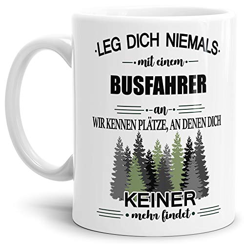 Tassendruck Berufe-Tasse Leg Dich Niemals mit einem Busfahrer an - Geschenk-Idee/Büro/Job/Arbeit/Witzig/Lustig/Weiss