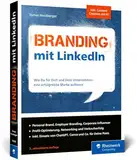 Branding mit LinkedIn: Wie Du für Dich und Dein Unternehmen eine erfolgreiche Marke aufbaust. Inkl. Social Selling, Social Recruiting und Content mit KI