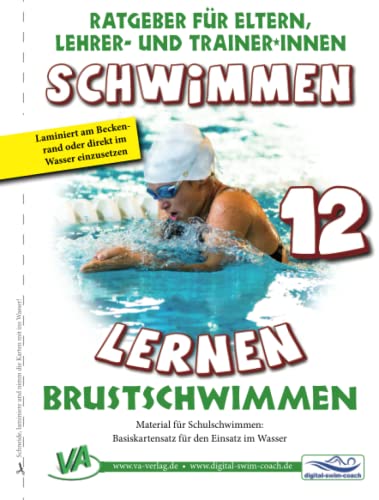 Schwimmen lernen 12: Brustschwimmen: Material für Schulschwimmen - Basiskartensatz für den Einsatz im Wasser (Ratgeber für Eltern, Lehrer- und Trainer*innen)