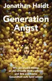 Generation Angst: Wie wir unsere Kinder an die virtuelle Welt verlieren und ihre psychische Gesundheit aufs Spiel setzen | Der «Spiegel»-Bestseller