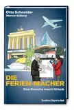 Die Ferien-Macher: Eine Branche macht Urlaub