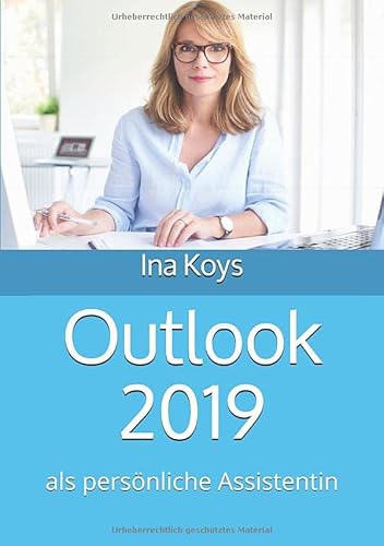 Outlook 2019: als persönliche Assistentin (Kurz & Knackig)