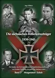 Die sächsischen Ritterkreuzträger 1939-1945: Band 3 Morgenstern - Schob / Die Inhaber der höchsten deutschen Tapferkeitsauszeichnung im Zweiten ... Weltkrieg, die gebürtige Sachsen waren)