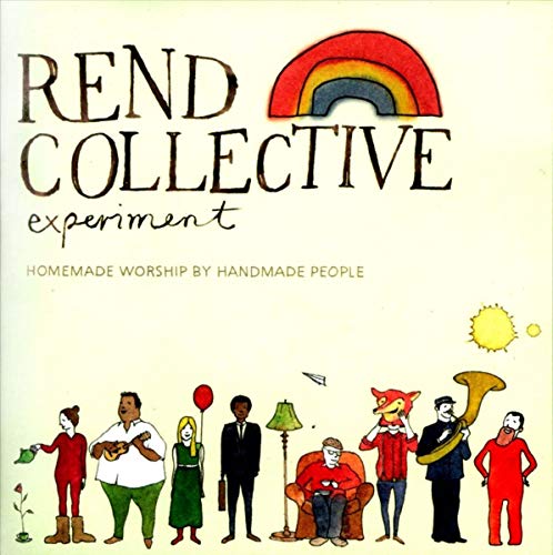 Rend Collective Experiment - Homemade Worship By Handmade People