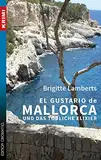 El Gustario de Mallorca und das tödliche Elixier: Ein kulinarischer Kriminalroman