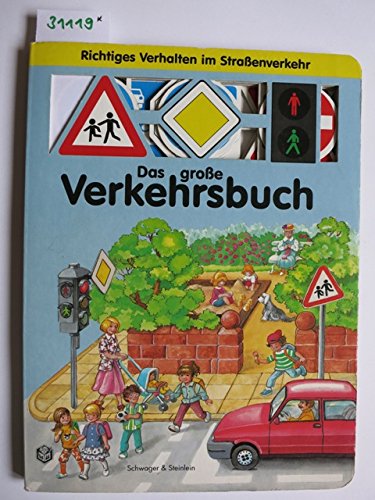 Das große Verkehrsbuch. Richtiges Verhalten im Straßenverkehr