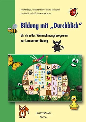 Bildung mit "Durchblick": Ein visuelles Wahrnehmungsprogramm zur Lernunterstützung