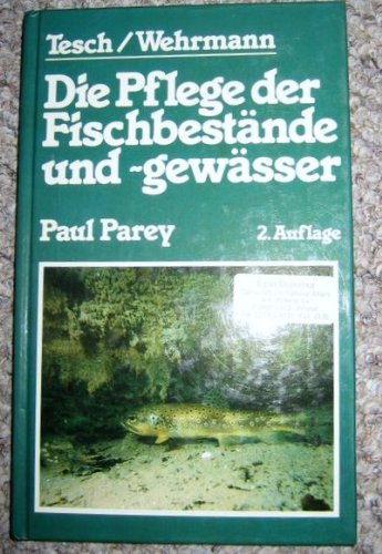 Die Pflege der Fischbestände und Fischgewässer