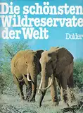 Die schönsten Wildreservate der Welt