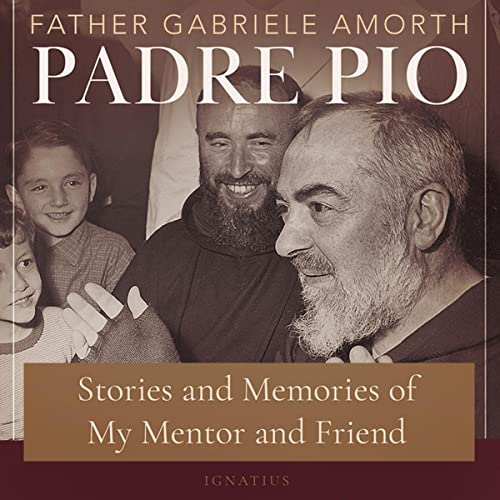 Padre Pio: Stories and Memories of My Mentor and Friend