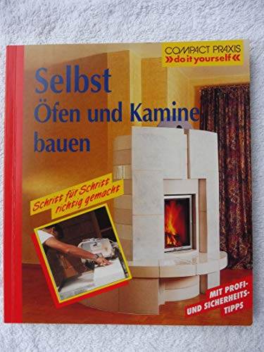 Selbst Öfen und Kamine bauen (Compact-Praxis "do it yourself")