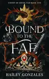 Bound to the Fae (Court of Cruel Fae Book 1) (English Edition)