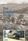 Das Frasdorfer Bockerl: Die Geschichte einer Nebenbahn in Bildern