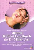 Original Reiki-Handbuch des Dr. Mikao Usui: Alle Usui-Behandlungspositionen und viele Reiki-Techniken für Gesundheit und Wohlbefinden. Mit vielen Fotos.