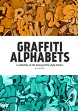 Graffiti Alphabets by Simon Dee: A collection of the best graffiti-style letters