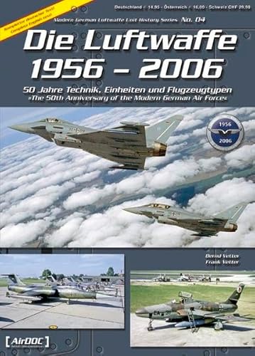Die Luftwaffe 1956 – 2006: 50 Jahre Technik, Einheiten und Flugzeuptypen