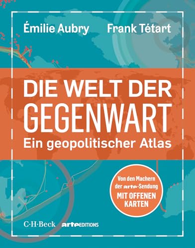 Die Welt der Gegenwart: Ein geopolitischer Atlas (Beck Paperback)