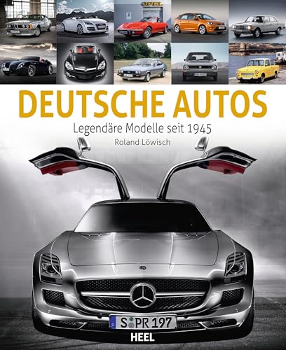 Deutsche Autos - Die schönsten Modelle seit 1945: schwerer Bildband zum ganz kleinen Preis - das ultimative Geschenk für alle Autofans