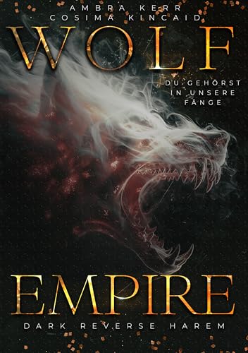 WOLF EMPIRE: Du gehörst in unsere Fänge (DARK REVERSE HAREM, no fantasy)