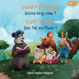 Das Tal am Fluss - Fünf Freunde: Dolina kraj reke - Petoro prijatelja: Zweisprachiges Kinderbuch zum Lernen Serbisch – Deutsch (bilinguales Vorlesebuch) (Das Tal am Fluss: Dolina kraj reke, Band 1)