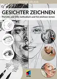 Gesichter zeichnen: Porträts und Stile methodisch und frei zeichnen lernen (mitp Kreativ)