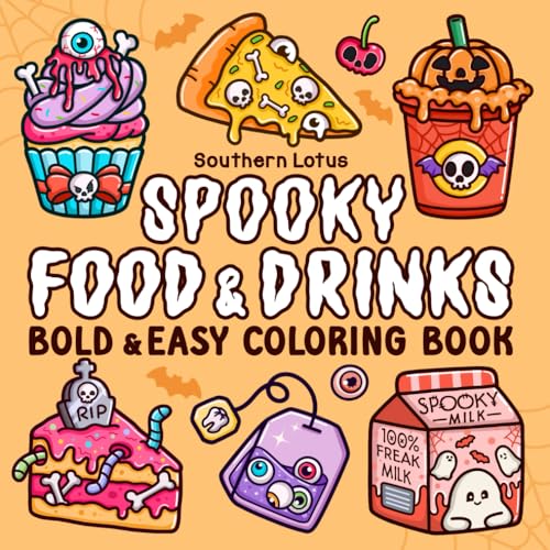 Spooky Food & Drinks: Coloring Book for Adults and Teens Featuring Food, Snacks, Beverages, Sweets and Treats in Cute Spooky Designs, Bold and Easy ... (Spooky - Cute - Easy Coloring, Band 5)