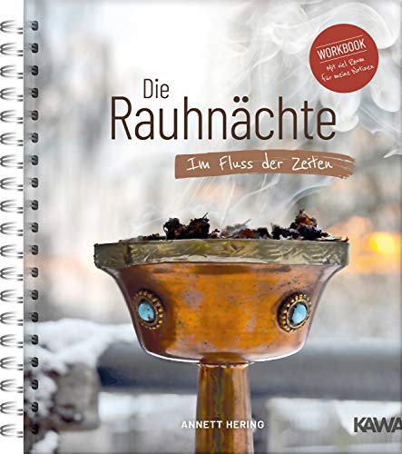 Die Rauhnächte - Im Fluss der Zeiten: Ein Workbook für die 12 heiligen Nächte mit viel Raum für eigene Notizen | Tagebuch für Rauhnacht Rituale zum ... mit Erklärungen, Empfehlungen und Checklisten