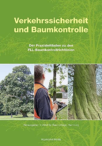 Verkehrssicherheit und Baumkontrolle: Der Praxisleitfaden zu den FLL-Baumkontrollrichtlinien