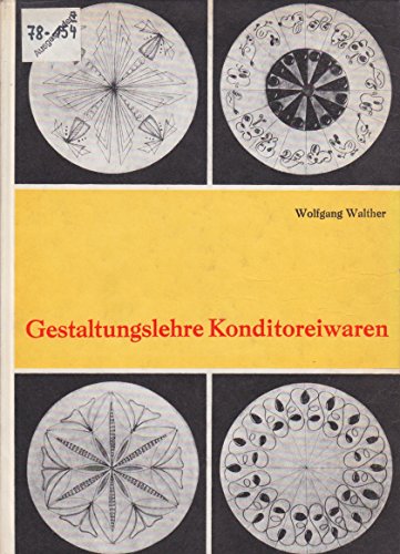 Gestaltungslehre Konditoreiwaren: Gestaltung, von Formen, Farbe, Schrift und Dekor