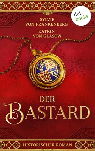 Der Bastard: Die Plantagenet-Aquitanien-Saga 2 | | Zwei Söhne, die um die Krone kämpfen