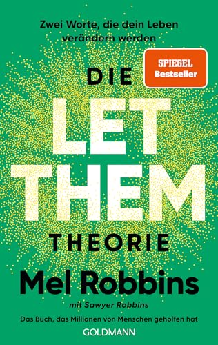 Die LET THEM Theorie: Zwei Worte, die dein Leben verändern werden - Das Buch, das Millionen von Menschen geholfen hat - Die deutsche Ausgabe des internationalen Bestsellers