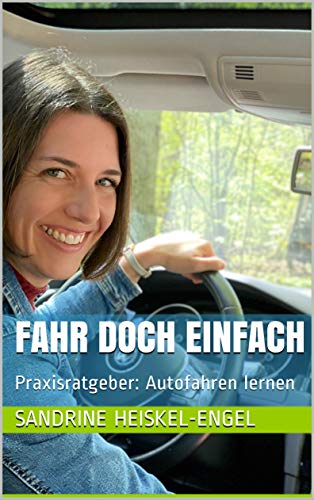 Fahr doch einfach: Praxisratgeber: Autofahren lernen