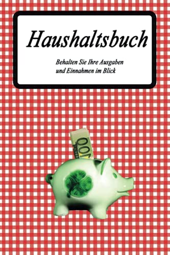 Haushaltsbuch: Behalten Sie Ihre Ausgaben und Einnahmen im Blick