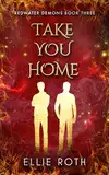 Take You Home (Redwater Demons Book 3) (English Edition)
