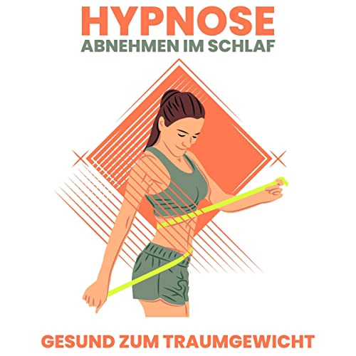 Hypnose - Abnehmen im Schlaf: Gesund zum Traumgewicht